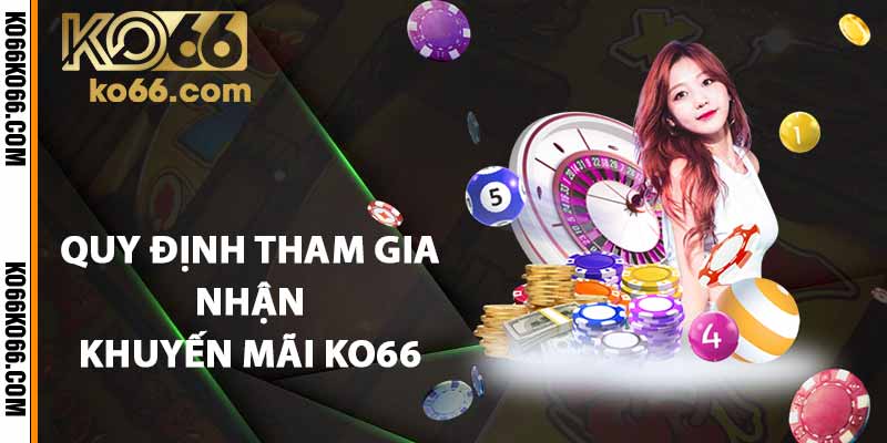 Quy định tham gia nhận khuyến mãi KO66