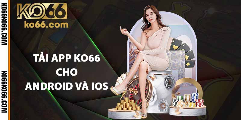 Tải app KO66 cho Android và IOS