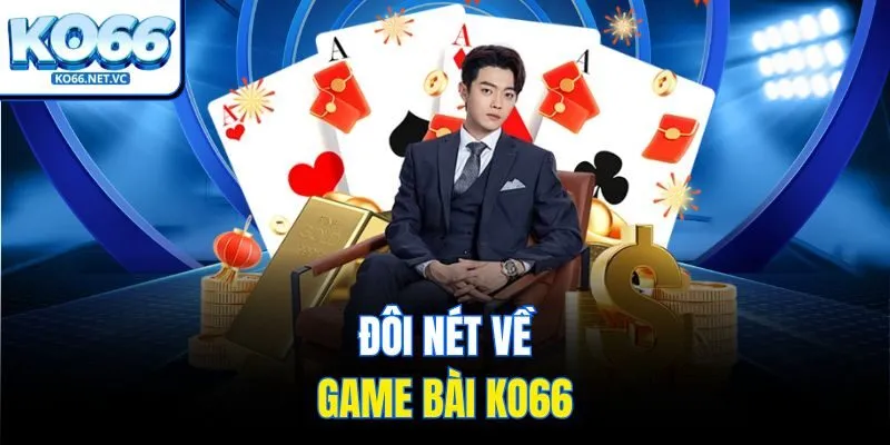 Đôi nét về game bài KO66